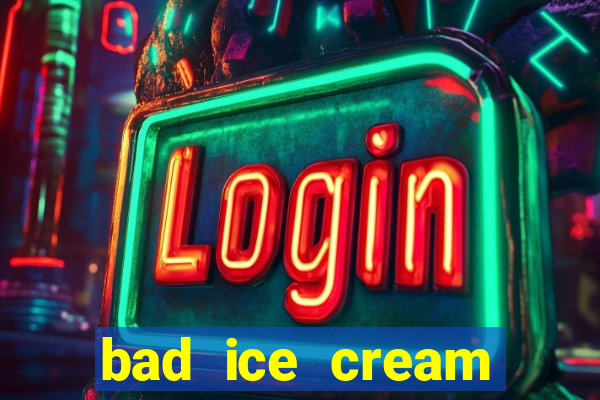 bad ice cream click jogos